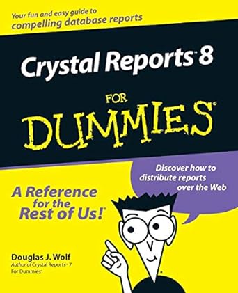 crystal reports 8 for dummies 1st edition douglas j wolf 0764506420, 978-0764506420