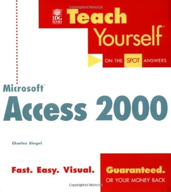 teach yourself microsoft access 2000 1st edition charles siegel 0764532820, 978-0764532825