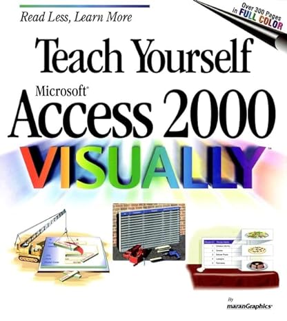 teach yourself microsoft access 2000 visually 1st edition marangraphics 076456059x, 978-0764560590