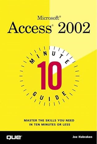 microsoft access 2002 10 minute guide 1st edition joseph w habraken 0789726319, 978-0789726315