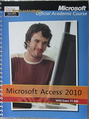 exam 77 885 microsoft access 2010 1st edition microsoft official academic course 1118101340, 978-1118101346