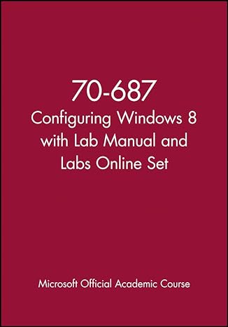 70 687 configuring windows 8 with lab manual and labs online set 1st edition microsoft official academic