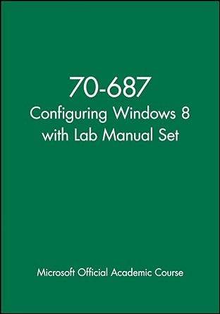 70 687 configuring windows 8 with lab manual set 1st edition microsoft official academic course 1118667867,