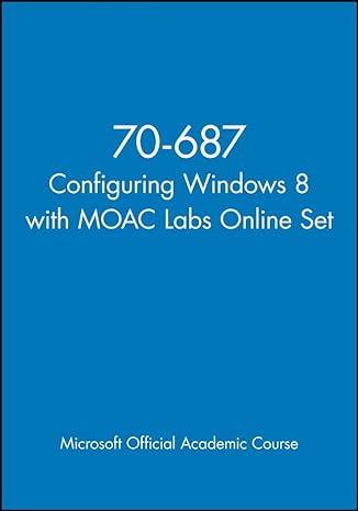 70 687 configuring windows 8 with moac labs online set 1st edition microsoft official academic course