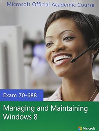 70 688 managing and maintaining windows 8 with lab manual set 1st edition microsoft official academic course