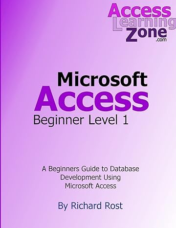 microsoft access beginner level 1 1st edition richard rost