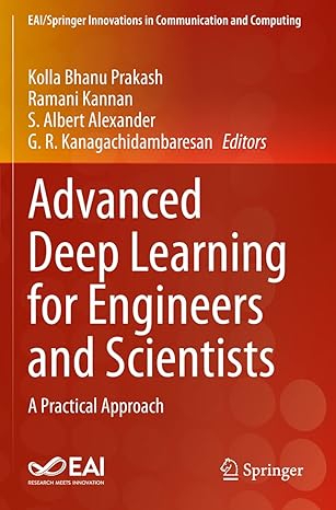 advanced deep learning for engineers and scientists a practical approach 1st edition kolla bhanu prakash