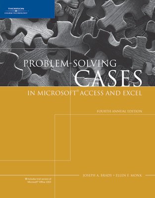 problem solving cases in microsoft access and excel fourth annual edition 4th edition ellen monk ,joseph