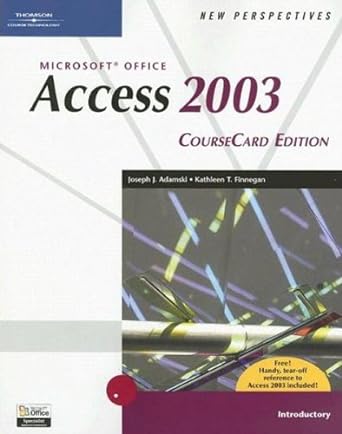 new perspectives on microsoft office access 2003 introductory coursecard edition 1st edition joseph j adamski