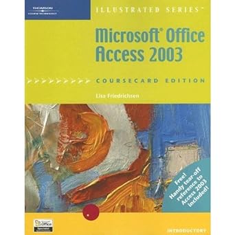 microsoft office access 2003 illustrated introductory coursecard edition 1st edition lisa friedrichsen