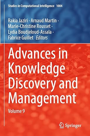 advances in knowledge discovery and management volume 9 1st edition rakia jaziri ,arnaud martin ,marie