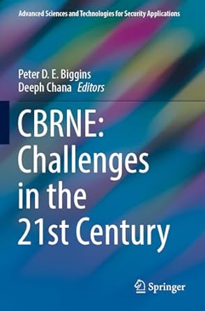 cbrne challenges in the 21st century 1st edition peter d e biggins ,deeph chana 3031173767, 978-3031173769