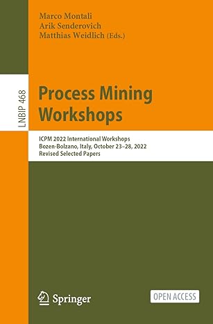 process mining workshops icpm 2022 international workshops bozen bolzano italy october 23 28 2022 revised