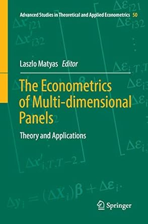 the econometrics of multi dimensional panels theory and applications 1st edition laszlo matyas 3319869329,