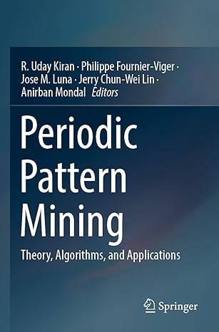 periodic pattern mining theory algorithms and applications 1st edition r uday kiran ,philippe fournier viger