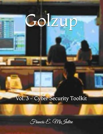 golzup vol 3 cyber security toolkit 1st edition francis e mcintire