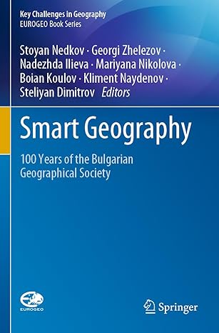 smart geography 100 years of the bulgarian geographical society 1st edition stoyan nedkov ,georgi zhelezov