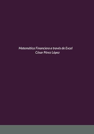 matematica financiera a traves de excel 1st edition perez