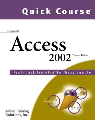 quick course in microsoft access 2002 fast track training books for busy people 1st edition online training