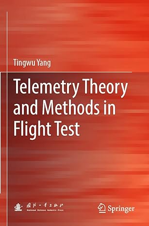 telemetry theory and methods in flight test 1st edition tingwu yang ,yufeng yang ,ting zhang 9813347392,