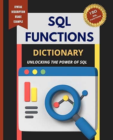 sql functions dictionary unlocking the power of sql 1st edition kiet huynh b0cl2zw9nv, 979-8864366028