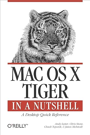 mac os x tiger in a nutshell a desktop quick reference 3rd edition andy lester ,chris stone ,chuck toporek