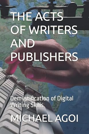 the acts of writers and publishers demystification of digital writing skills 1st edition mr michael adebayo