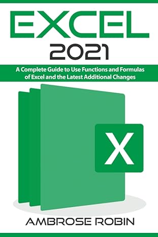 excel 2021 a complete guide to use functions and formulas of excel and the latest additional changes 1st