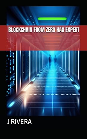 blockchain from zero has expert 1st edition sr j p rivera b0bzf7m4wj, 979-8389190252