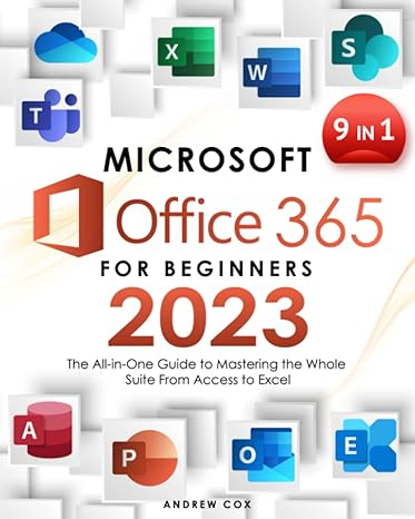 microsoft office 365 for beginners 2023 9 in 1 the all in one guide to mastering the whole suite from excel