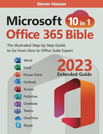 microsoft office 365 bible 10 in 1 the illustrated step by step guide to go from zero to office suite expert