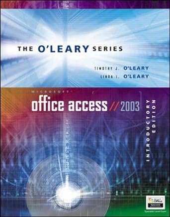 oleary series microsoft access 2003 introductory 1st edition timothy o'leary ,linda o'leary 0072835591,