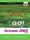 go with microsoft office access 2003 1st edition linda foster turpen ,shelley gaskin 0131451014,