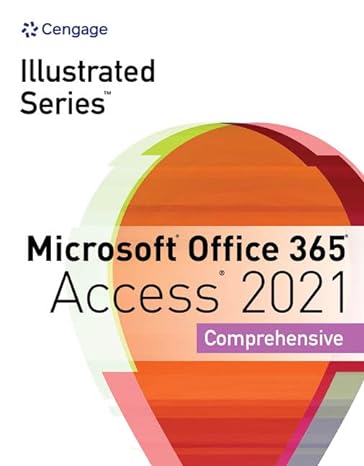 illustrated series collection microsoft office 365 and access 2021 comprehensive 1st edition lisa