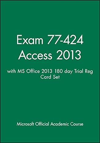 exam 77 424 access 2013 with ms office 2013 180 day trial reg card set 1st edition microsoft official