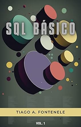 sql basico introducao ao sql 1st edition tiago a fontenele b0cdmvwr8b