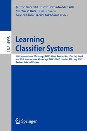learning classifier systems 10th international workshop iwlcs 2006 seattle ma usa july 8 2006 and 11th