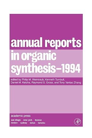 annual reports in organic synthesis 1994 revised edition philip m weintraub ,kenneth turnbull ,daniel m