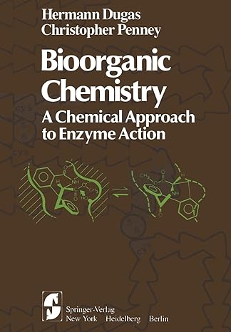 bioorganic chemistry a chemical approach to enzyme action 1st edition h dugas ,c penney 1468400975,