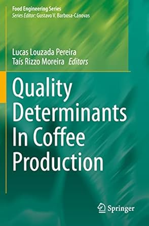 quality determinants in coffee production 1st edition lucas louzada pereira ,tais rizzo moreira 3030544397,