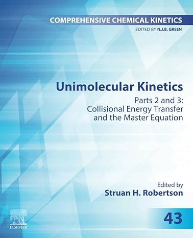 unimolecular kinetics part 2 collisional energy transfer and the master equation 1st edition struan h