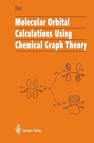 molecular orbital calculations using chemical graph theory 1st edition jerry r dias 354056134x, 978-3540561347