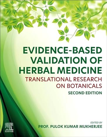 evidence based validation of herbal medicine translational research on botanicals 2nd edition pulok k