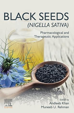 black seeds pharmacological and therapeutic applications 1st edition andleeb khan ,muneeb u rehman