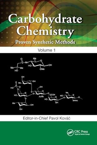 carbohydrate chemistry proven synthetic methods volume 1 1st edition pavol kovac 0367246805, 978-0367246808