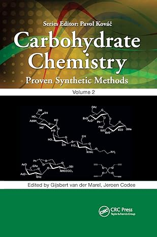 carbohydrate chemistry proven synthetic methods volume 2 1st edition gijsbert van der marel ,jeroen codee