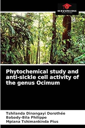 phytochemical study and anti sickle cell activity of the genus ocimum 1st edition tshilanda dinangayi