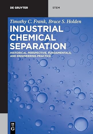 industrial chemical separation historical perspective fundamentals and engineering practice 1st edition