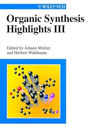 organic synthesis highlights iii 1st edition johann mulzer ,herbert waldmann 3527295003, 978-3527295005