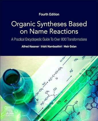 organic syntheses based on name reactions a practical encyclopedic guide to over 800 transformations 4th